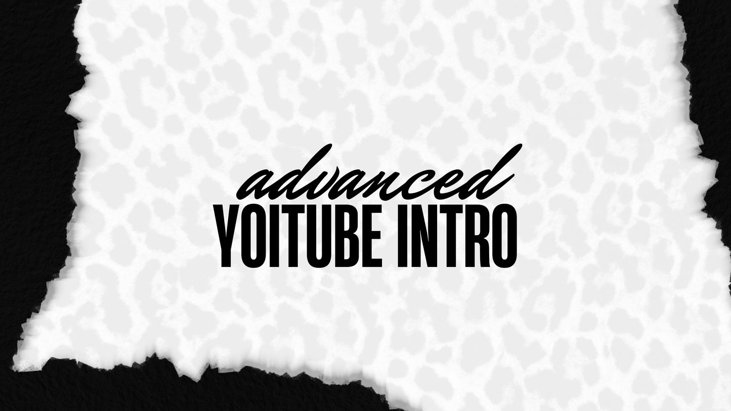 ADVANCED YOUTUBE INTRO